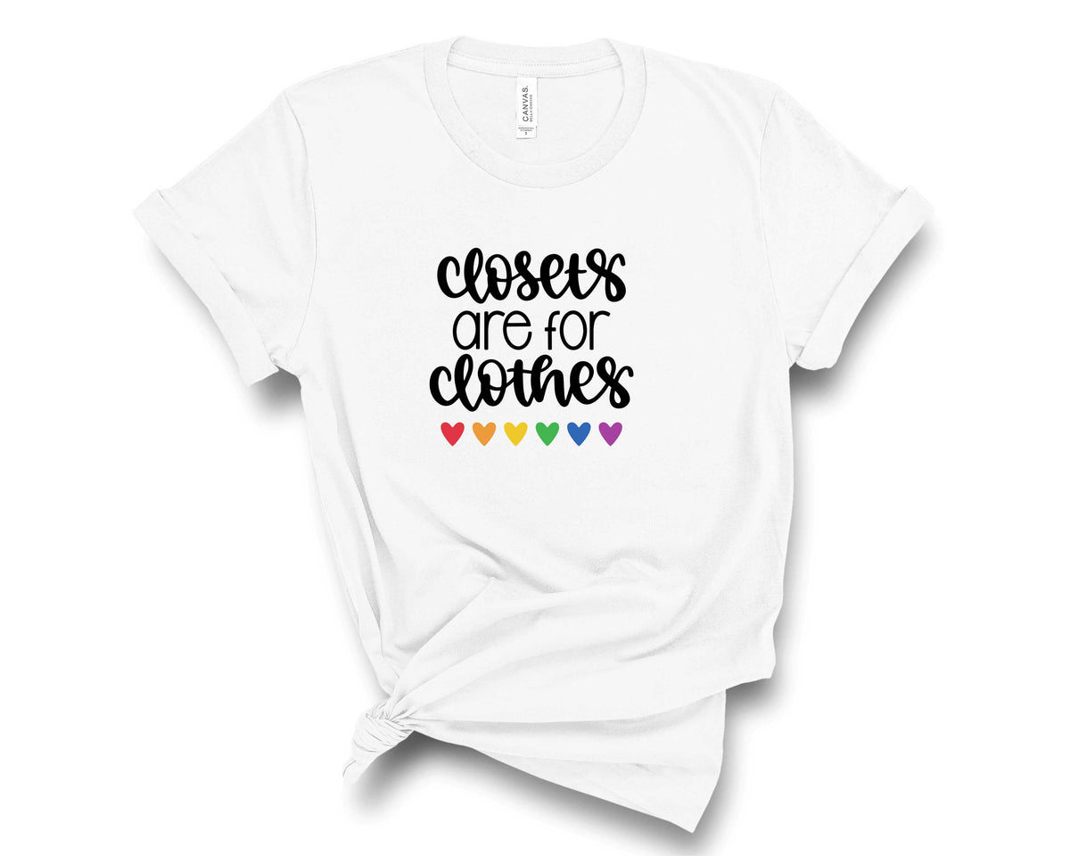 Closets Are For Clothes- Transfer