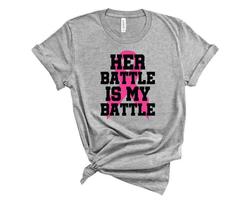 Her Battle Is My Battle Pink Ribbon - Graphic Tee
