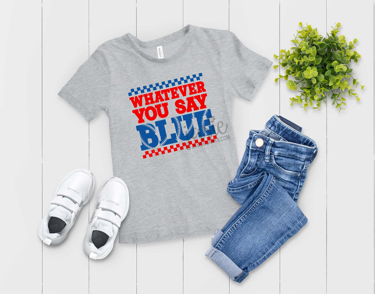Whatever You Say Blue- Transfer