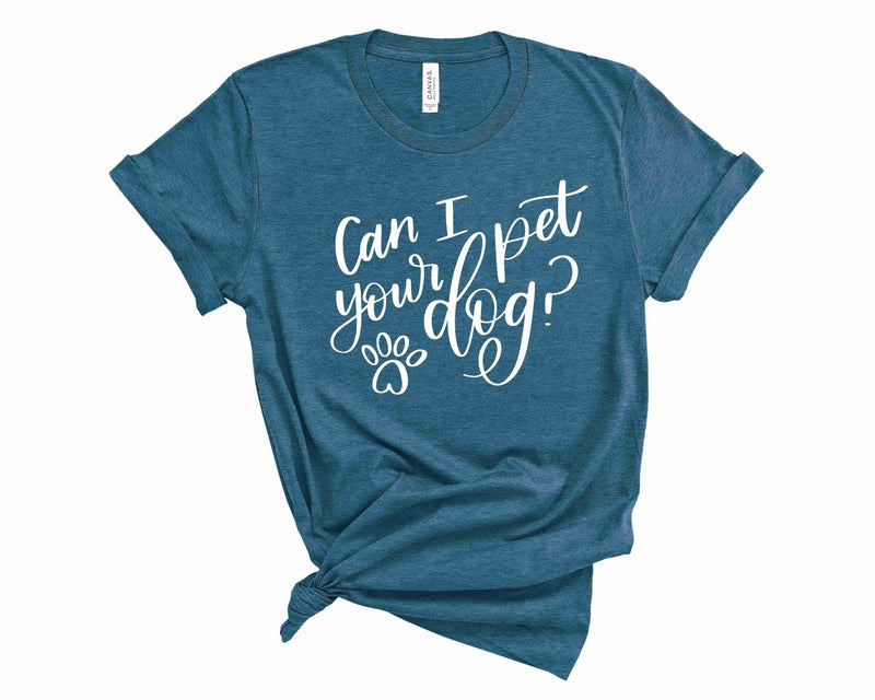 Can I Pet Your Dog - Graphic Tee