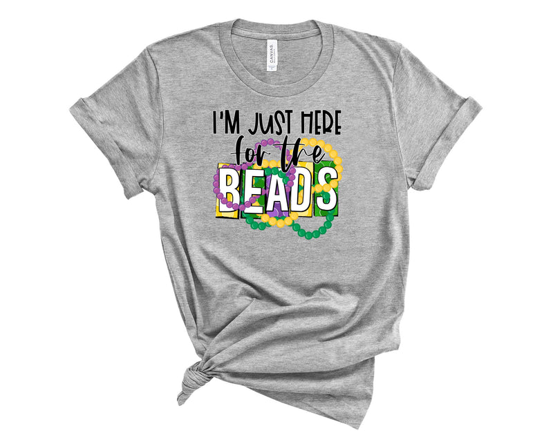 Here for the beads - Graphic Tee