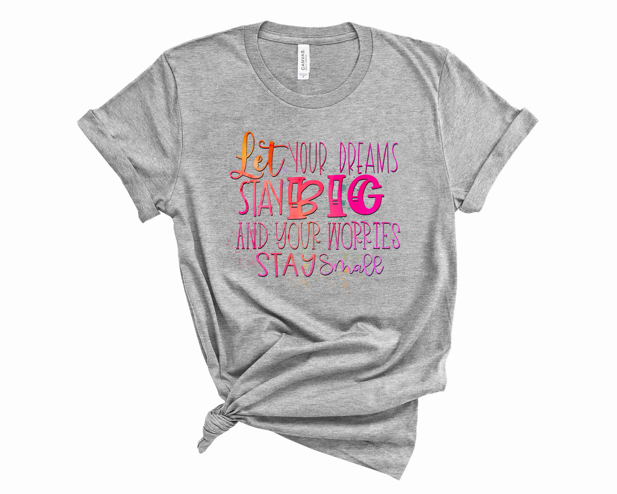 Let your dreams stay big and your worries stay small - Transfer