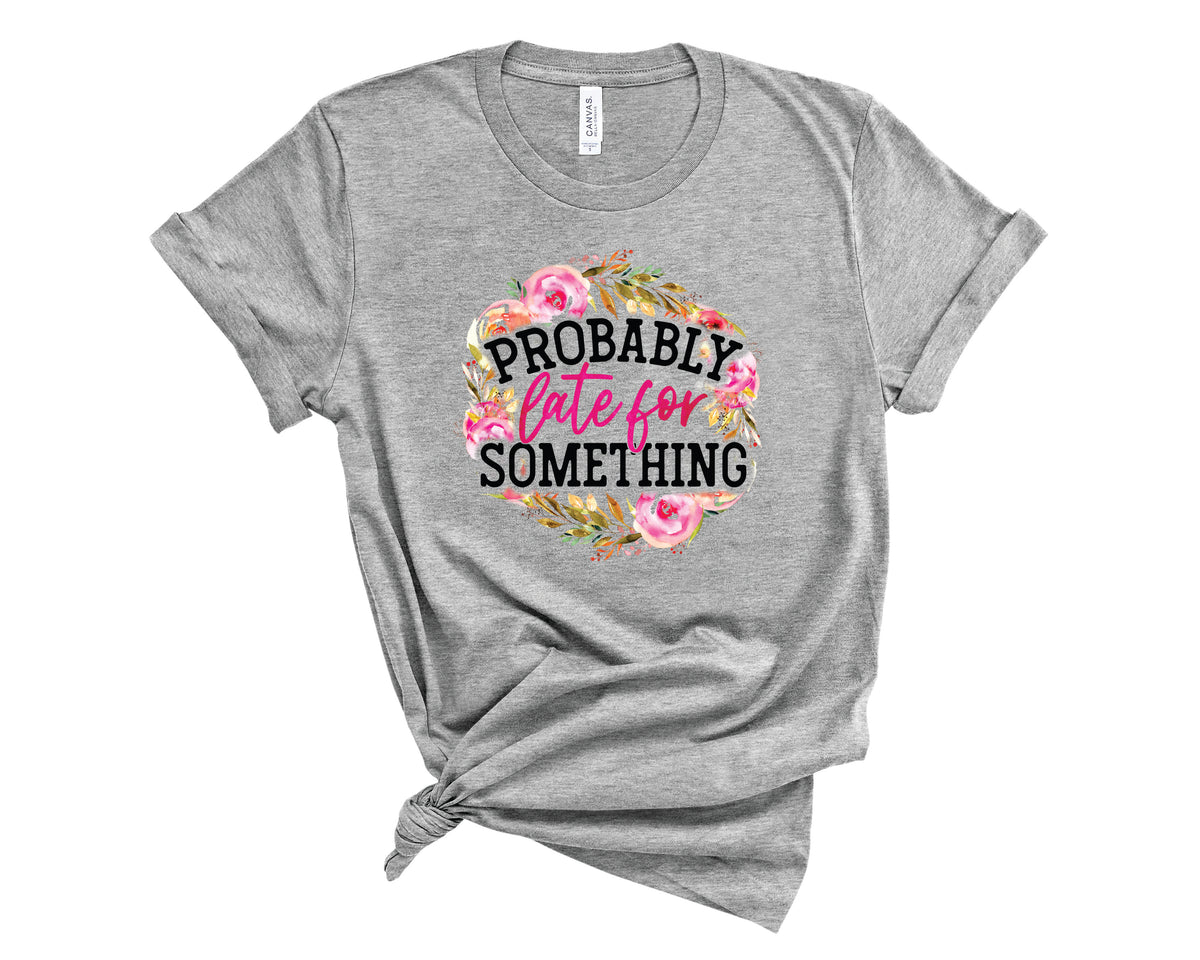 Probably Late For Something Floral - Transfer