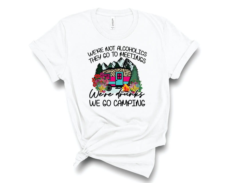 We're Not Alcoholics Camping - Graphic Tee
