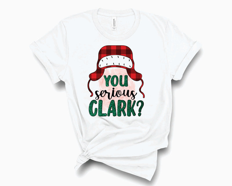 You Serious Clark?- Graphic Tee