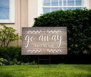 Go Away Yard Sign