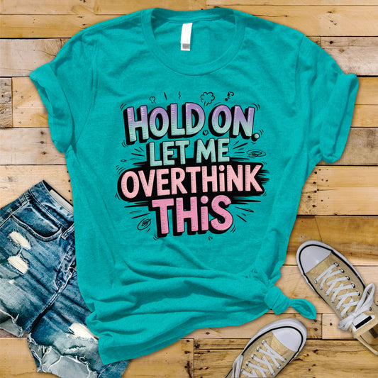 Hold On Let Me Overthink This - Transfer