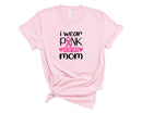 I Wear Pink For My Mom-Transfer