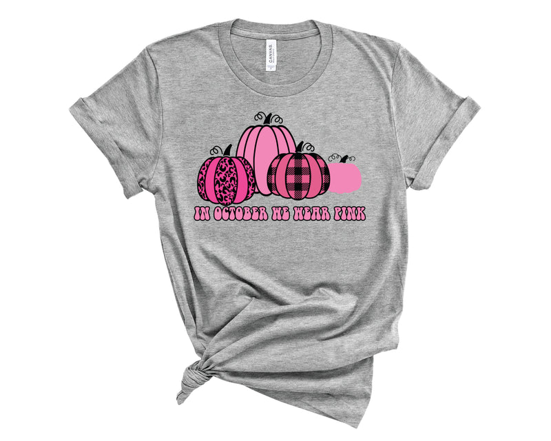 In October We Wear Pink Pumpkins - Graphic Tee