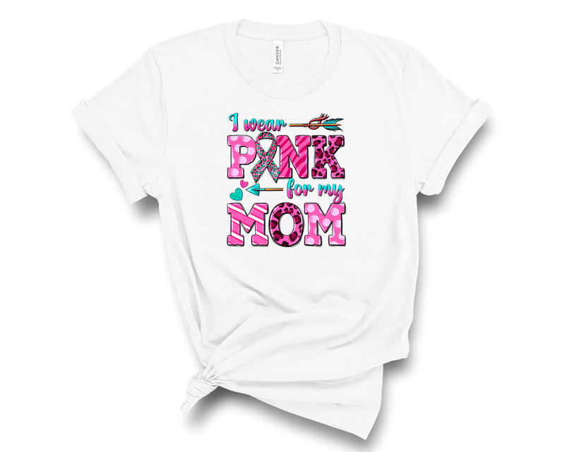 I Wear Pink For My Mom - Graphic Tee