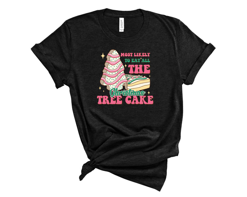 Most Likely To Eat All The Christmas Tree Cake - Graphic Tee