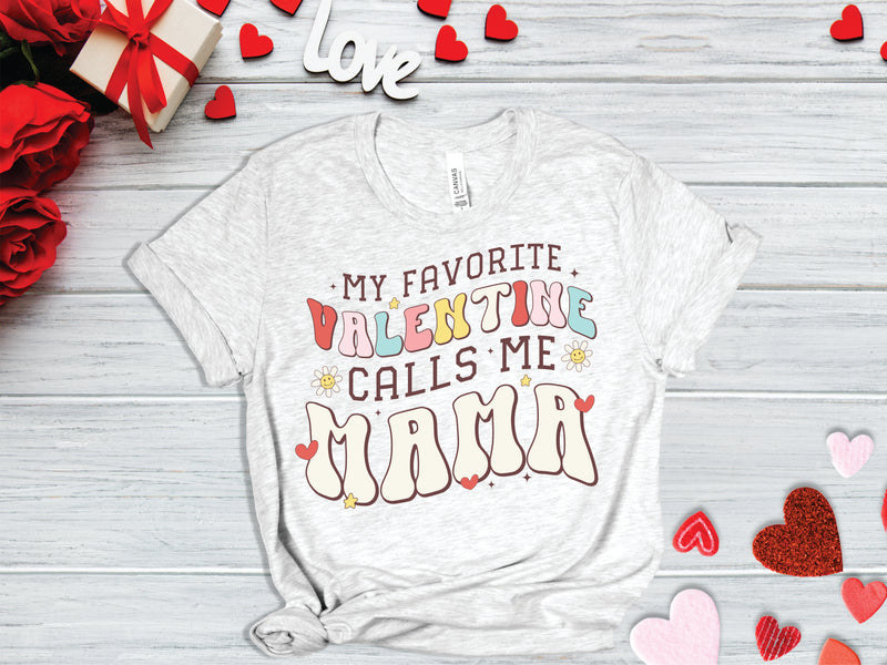 My Favorite Valentine Calls Me Mama - Transfer