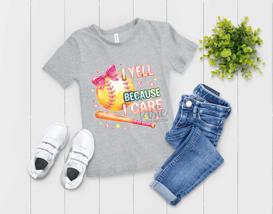 Softball I Yell Because I Care- Transfer