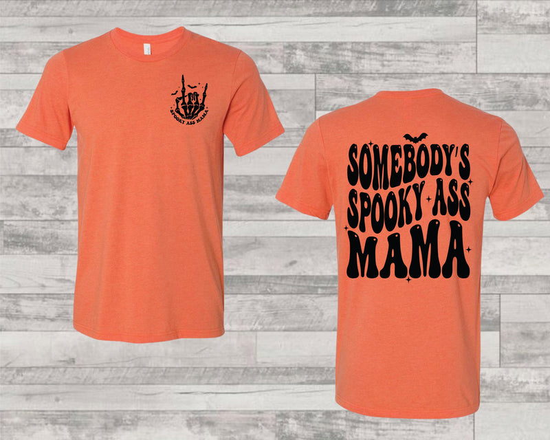 Somebody's Spooky Ass Mama  - Graphic Tee