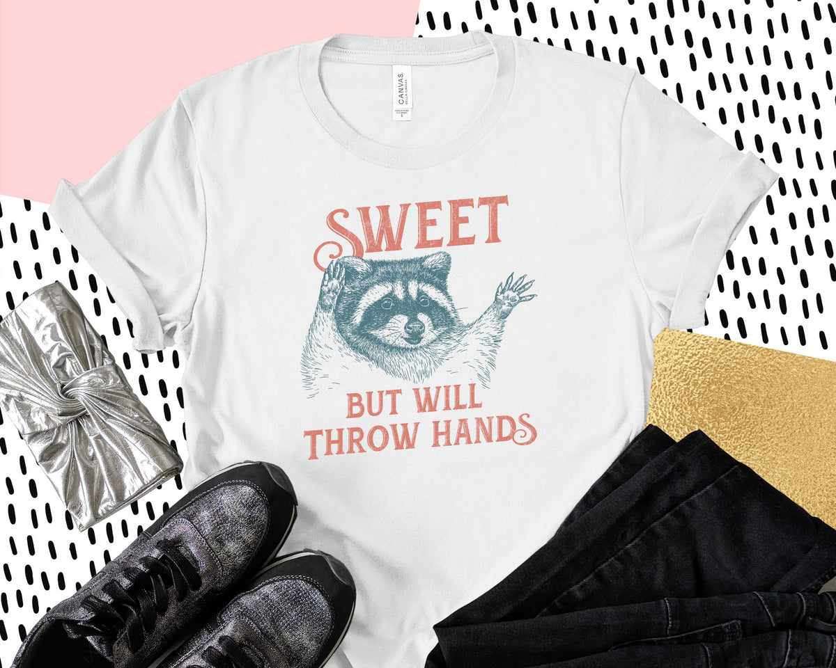 Sweet But Will Throw Hands- Transfer