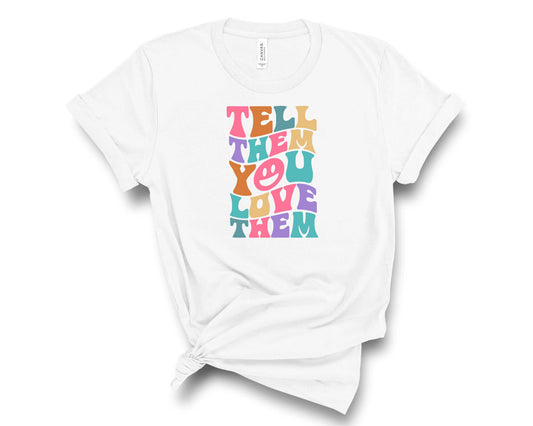 Tell Them You Love Them - Transfer