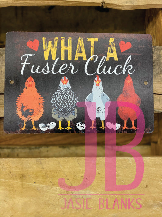 What A Fuster Cluck Chickens Sign