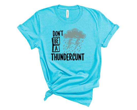 Don't Be A Thundercunt - Transfer