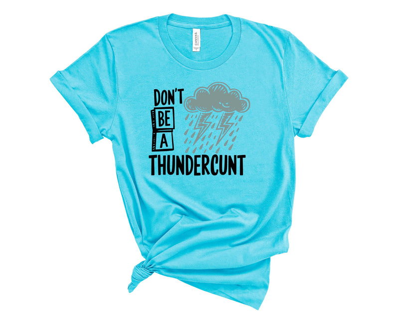 Don't Be A Thundercunt - Transfer