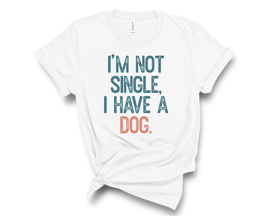 I'm Not Single I Have A Dog- Transfer
