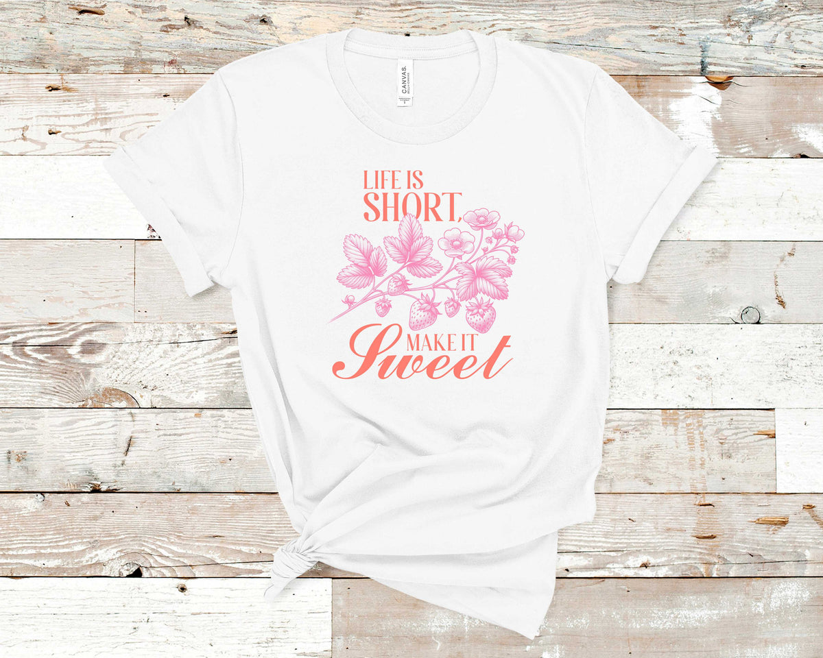 Life is Short Make It Sweet- Transfer