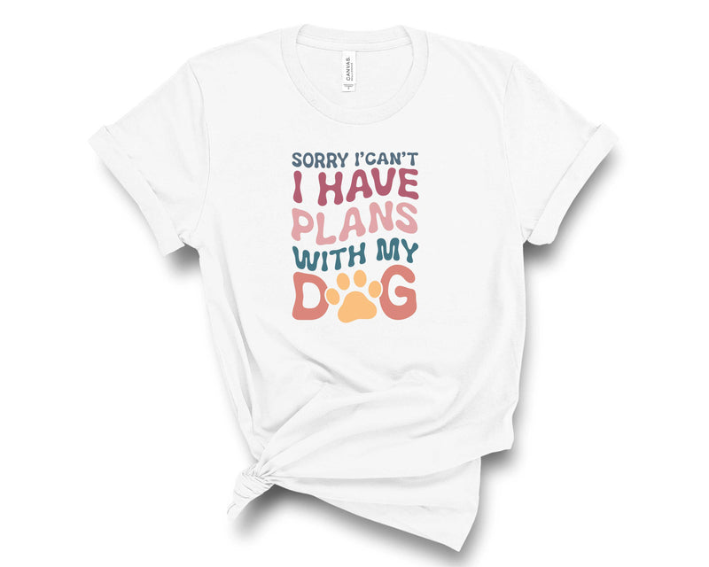 Sorry I Can't, I Have Plans With My Dog - Transfer