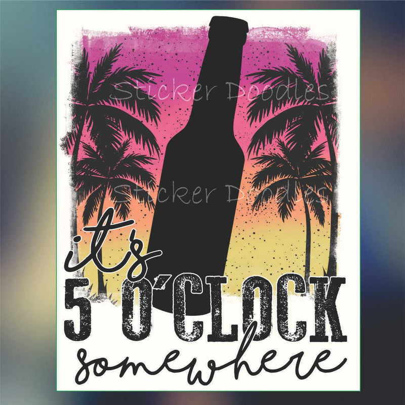 It's 5 O'Clock Somewhere - Sticker
