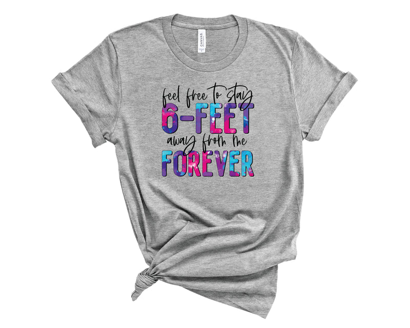 6 feet Forever - Graphic Tee