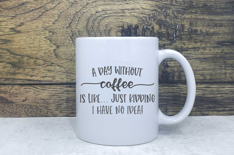 Ceramic Mug - A day without coffee
