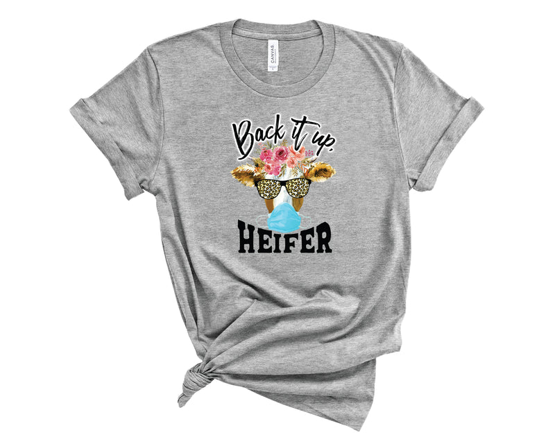 Back It Up Heifer - Graphic Tee