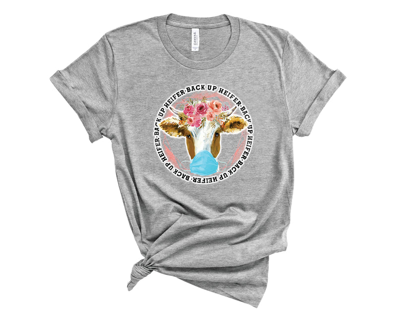 Back Up Heifer Cow - Graphic Tee