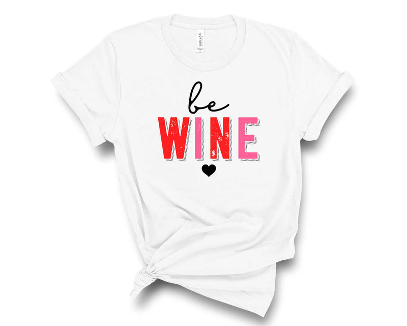 Be Wine - Graphic Tee