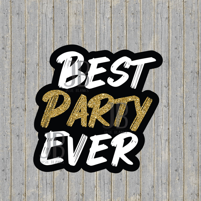 Best Party Ever Glitter Photo Prop