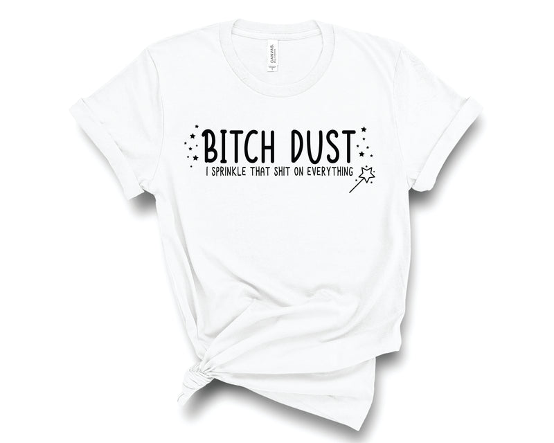 Bitch Dust - Graphic Tee