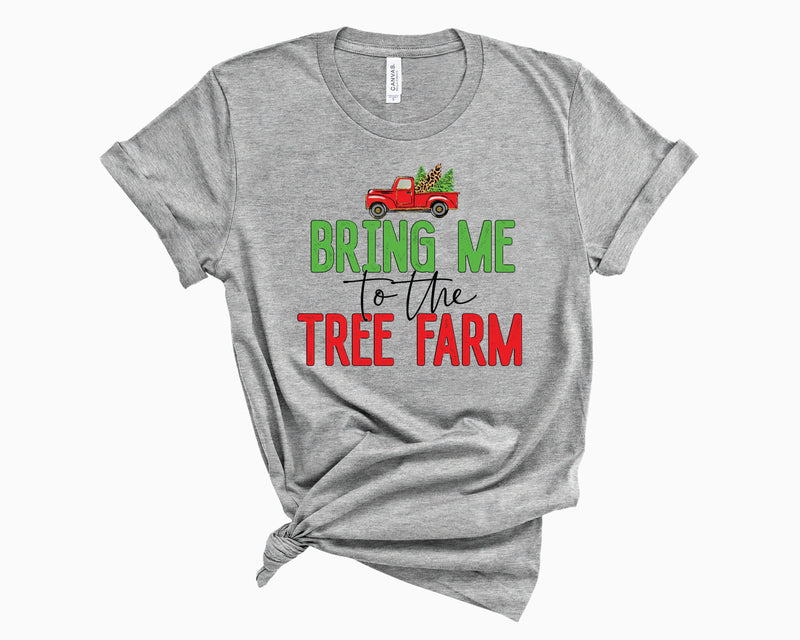 Bring Me To The Tree Farm - Graphic Tee