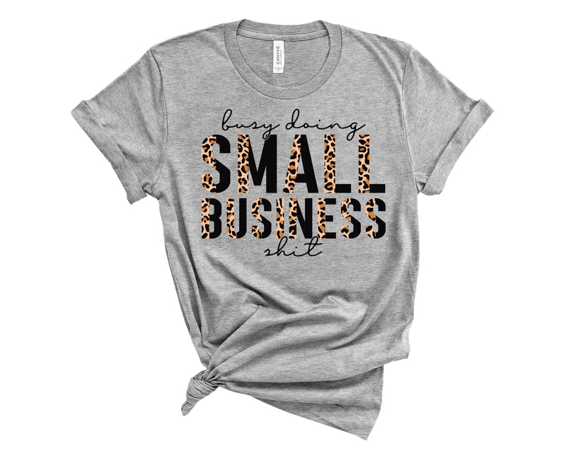 Busy Doing Small Business S**t Half Leopard Black - Graphic Tee
