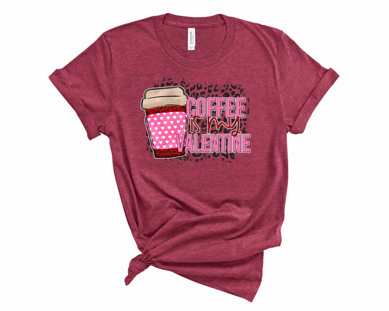 Coffee is my Valentine- Graphic Tee