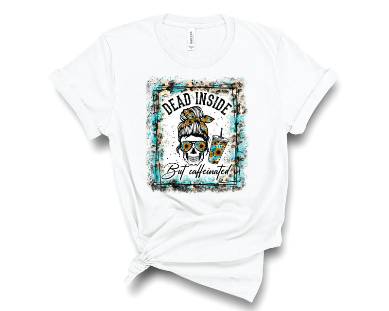 Dead Inside But Caffeinated Teal Sunflower - Graphic Tee
