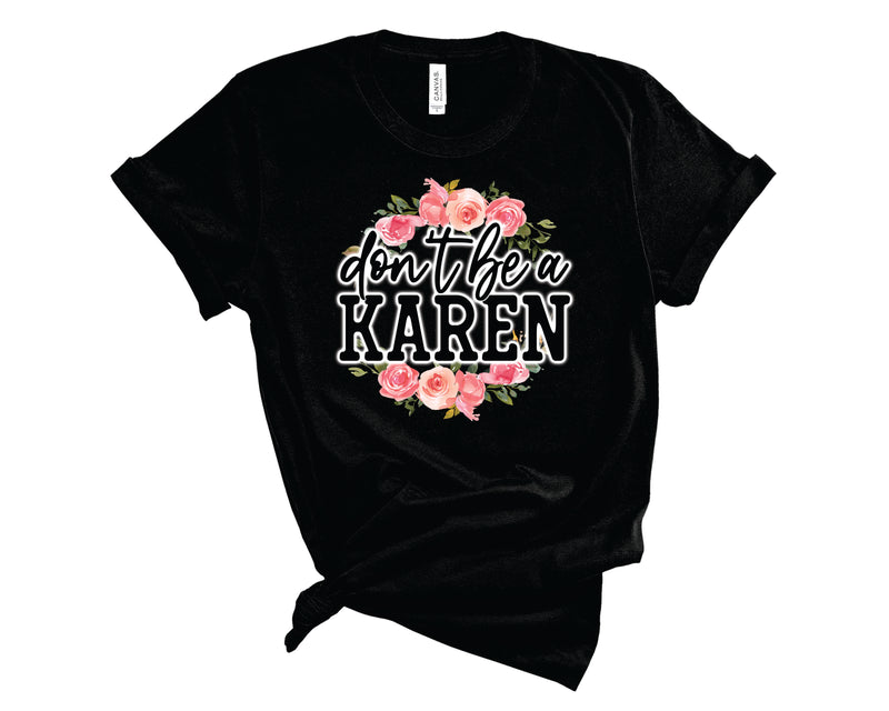 Don't Be A Karen Floral Frame - Transfer