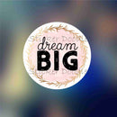 Dream Big - Sticker