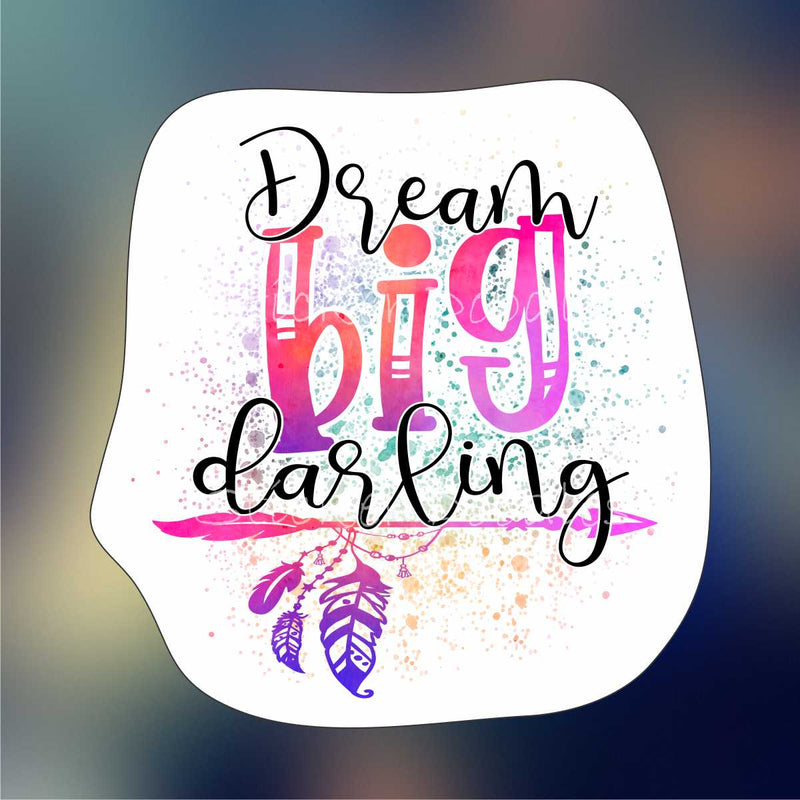 Dream big darling 1 - Sticker