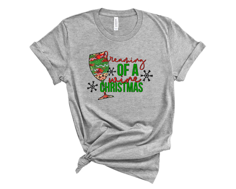 Dreaming of a wine christmas - Graphic Tee