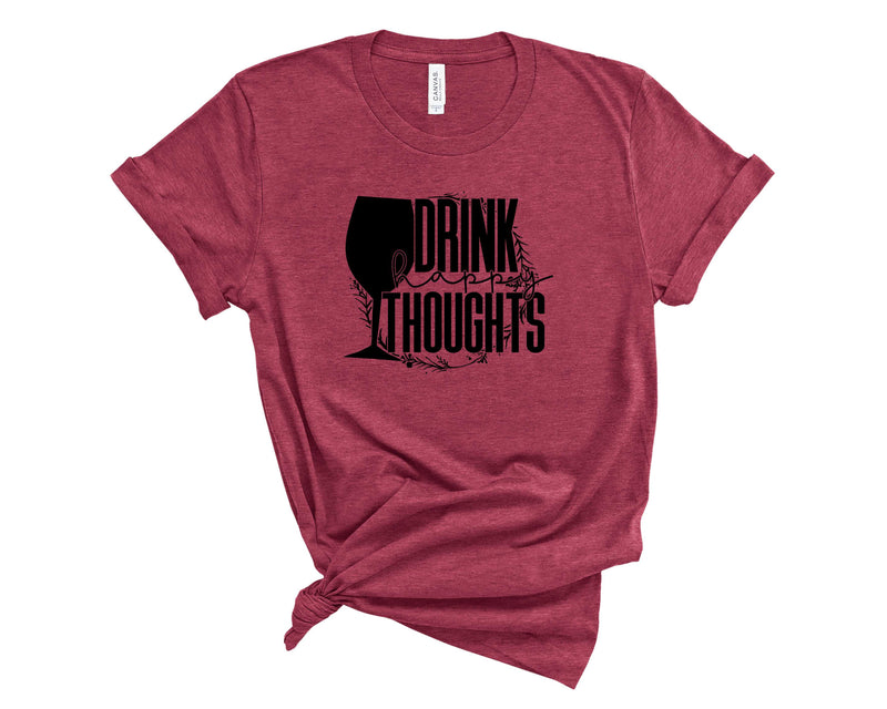 Drink Happy Thoughts - Graphic Tee