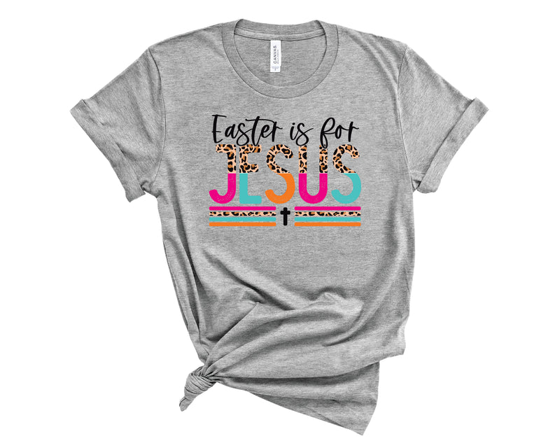Easter is for Jesus Leopard Bright - Graphic Tee