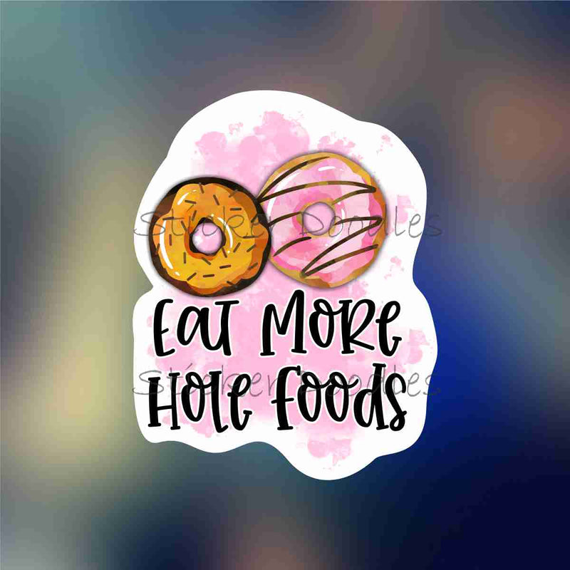 Eat More Whole Foods - Sticker