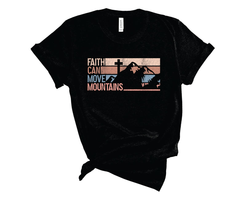 Faith Can Move Mountains - Graphic Tee