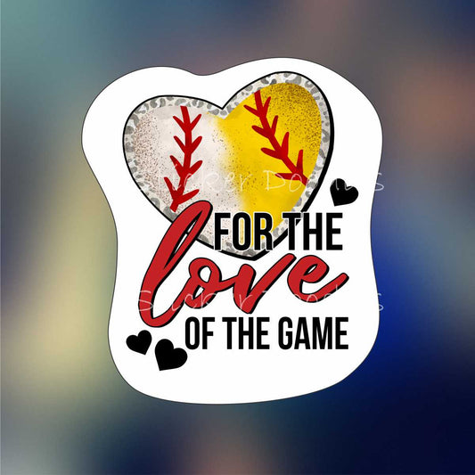 For the love of the game Softball Baseball - Sticker