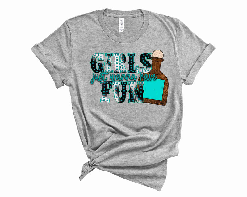 Girls Just Have Fun  - Graphic Tee