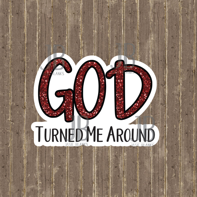 God Turned Me Around Photo Prop