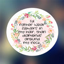 I'd rather wear flowers - Sticker